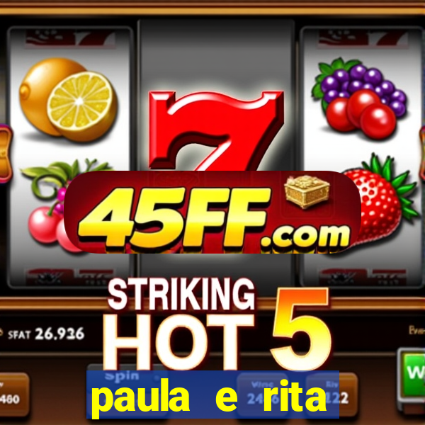 paula e rita compraram muitas cartelas no bingo